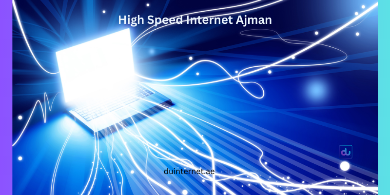 High Speed Internet Ajman